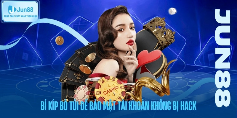 Bí kíp bỏ túi để bảo mật tài khoản không bị hack